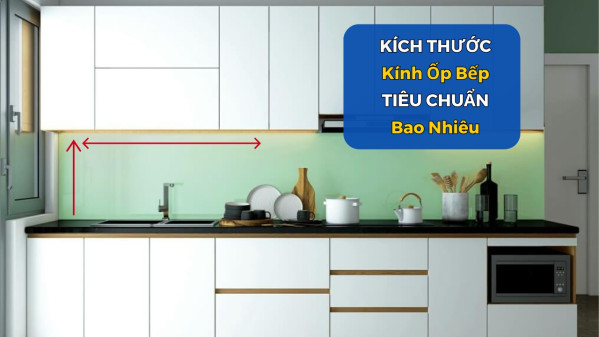 Kích thước kính ốp bếp